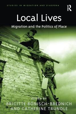 Local Lives: Migration and the Politics of Place by Professor Brigitte Bonisch-Brednich