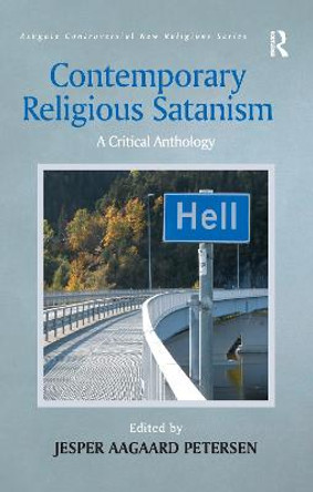 Contemporary Religious Satanism: A Critical Anthology by Jesper Aagaard Petersen