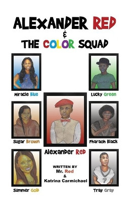 Alexander Red & the Color Squad by MR Red 9780999857830