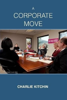 A Corporate Move by Charlie Kitchin 9780557402205