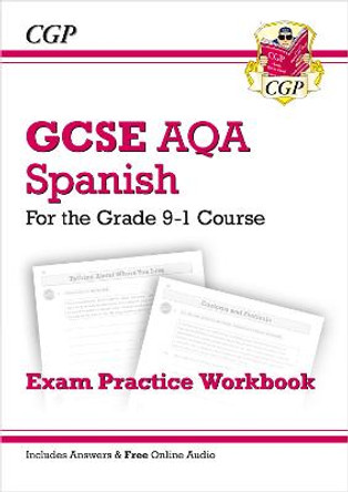 New GCSE Spanish AQA Exam Practice Workbook - For the Grade 9-1 Course (Includes Answers) by CGP Books