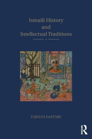 Ismaili History and Intellectual Traditions by Farhad Daftary