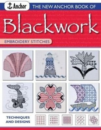 New Anchor Book of Blackwork Embroidery Stitches: Techniques and Designs by Jill Cater Nixon 9780715319291