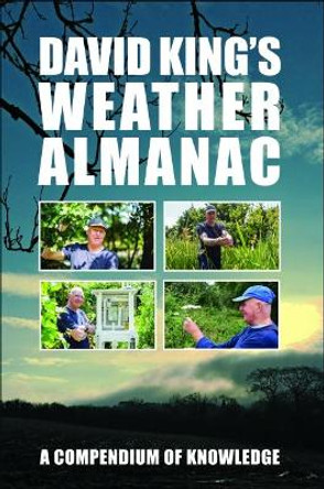 David King's Weather Almanac: A Compendium of Knowledge by David King 9780995547872