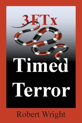 3FTx: Timed Terror by Robert Philip Wright 9780578615806