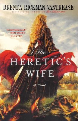 The Heretic's Wife by Brenda Rickman Vantrease 9780312573515