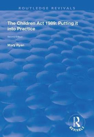 The Children Act 1989: Putting it into Practice by Mary Ryan