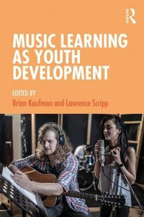 Music Learning as Youth Development by Brian Kaufman