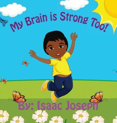 My Brain is Strong Too! by Isaac Joseph 9780578821450