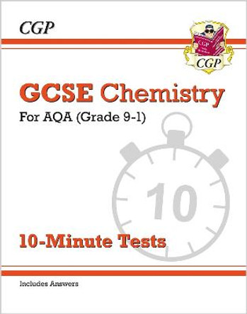 New Grade 9-1 GCSE Chemistry: AQA 10-Minute Tests (with answers) by CGP Books