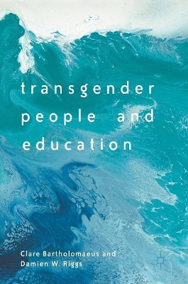 Transgender People and Education by Clare Bartholomaeus 9781349953080