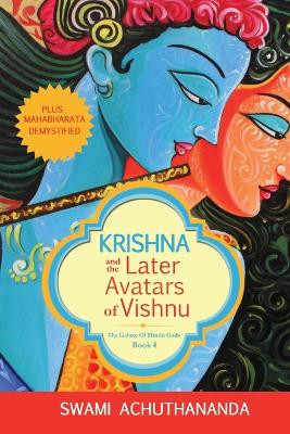 Krishna and the Later Avatars of Vishnu: Plus Mahabharata Demystified by Swami Achuthananda 9780975788356
