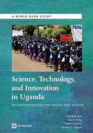 Science, Technology and Innovation in Uganda: Recommendation for Policy and Action by Sukhdeep Brar 9780821386729