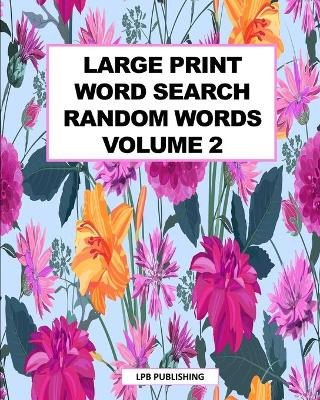 Large Print Word Search: Random Words Volume 2 by Lpb Publishing 9781006629457