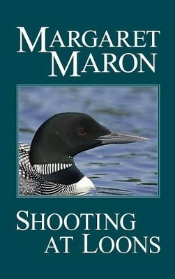 Shooting at Loons by Margaret Maron 9780692780534