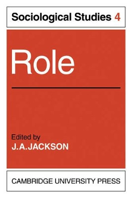Role: Volume 4: Sociological Studies by J. A. Jackson 9780521136495