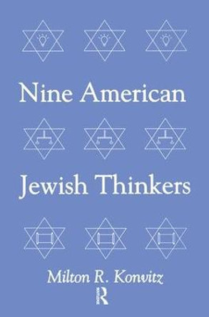 Nine American Jewish Thinkers by Milton Konvitz