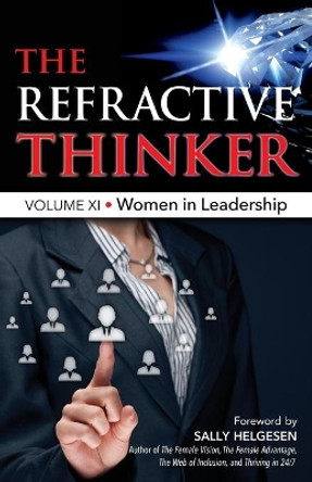 The Refractive Thinker(r): Vol XI: Women in Leadership by Dr Gwendolyn C Dooley 9780997439908