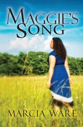 Maggie's Song by Marcia Ware 9780692486825 Maggie's Song by Marcia Ware 9780692486825