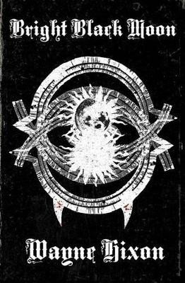Bright Black Moon (Vampires in Devil Town Book Two) Wayne Hixon 9780984969210