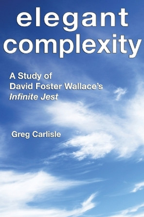 Elegant Complexity by Greg Carlisle 9780976146537