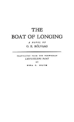 The Boat of Longing: a Novel by Ole Edvart Rolvaag 9780837170695