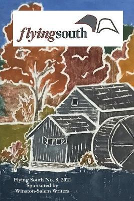 Flying South 2021 by Misc Writers 9780578963402