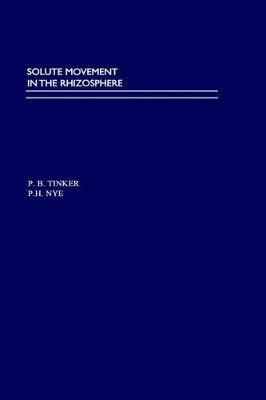 Solute Movement in the Rhizosphere by Peter B. Tinker 9780195124927