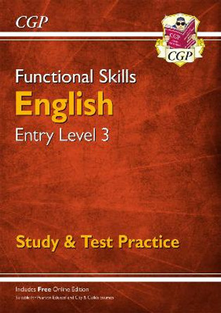 Functional Skills English Entry Level 3 - Study & Test Practice by CGP Books