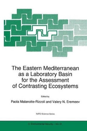 The Eastern Mediterranean as a Laboratory Basin for the Assessment of Contrasting Ecosystems by Paola Malanotte-Rizzoli 9780792355861