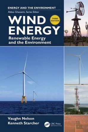Wind Energy: Renewable Energy and the Environment by Vaughn Nelson
