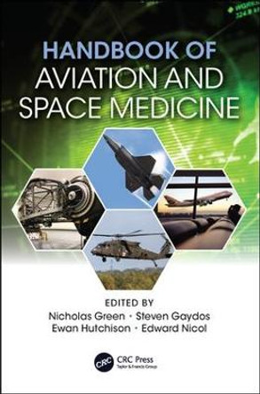 Handbook of Aviation and Space Medicine: First Edition by Nicholas Green