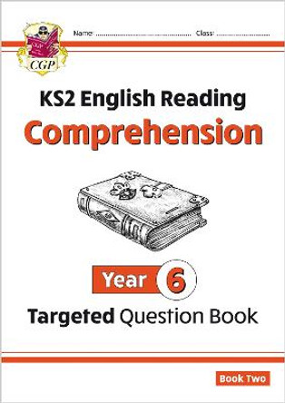 New KS2 English Targeted Question Book: Year 6 Comprehension - Book 2 by CGP Books