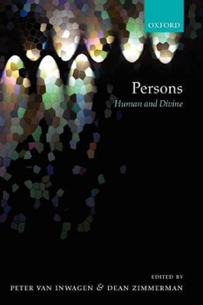 Persons: Human and Divine by Peter Van Inwagen 9780199277513