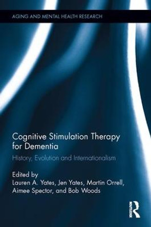 Cognitive Stimulation Therapy for Dementia: History, Evolution and Internationalism by Martin Orrell