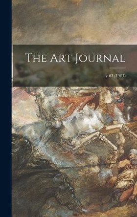 The Art Journal; v.63 (1901) by Anonymous 9781013315312