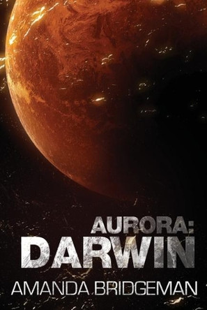 Aurora: Darwin (Aurora 1) Amanda Bridgeman 9780995425910