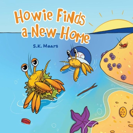 Howie Finds a New Home by S K Maars 9781525552113