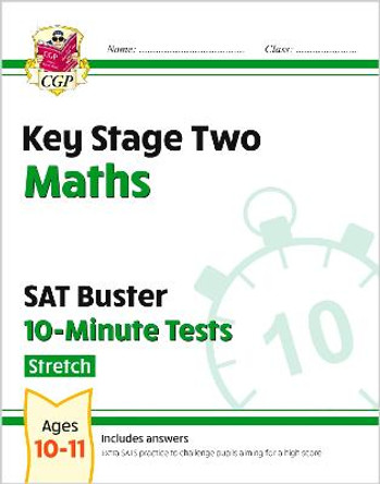 New KS2 Maths SAT Buster 10-Minute Tests - Stretch (for the 2020 tests) by CGP Books