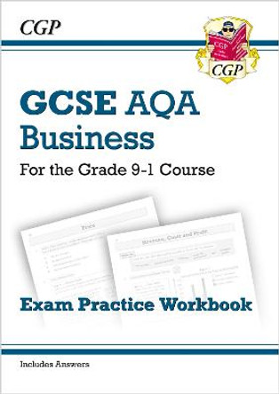 New GCSE Business AQA Exam Practice Workbook - For the Grade 9-1 Course by CGP Books