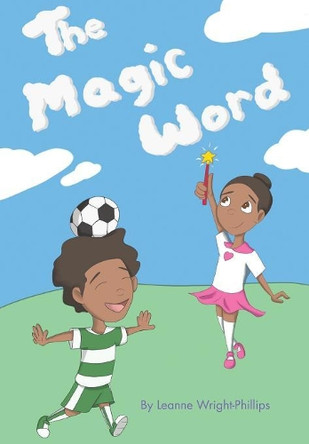 The Magic Word by Leanne Wright-Phillips 9780998318363