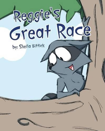Reggie's Great Race by Sheila Bittick 9780996143417