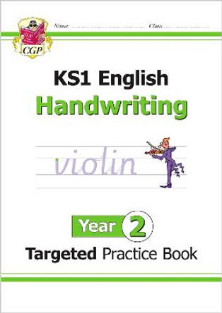 KS1 English Targeted Practice Book: Handwriting - Year 2 by CGP Books