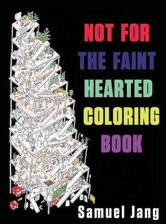 Not for the Faint Hearted Coloring Book by Samuel Jang 9780995101623