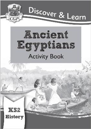 New KS2 Discover & Learn: History - Ancient Egyptians Activity Book by CGP Books