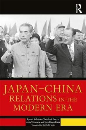 Japan-China Relations in the Modern Era by Kokubun Ryosei