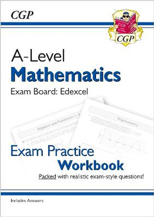 New A-Level Maths for Edexcel: Year 1 & 2 Exam Practice Workbook by CGP Books
