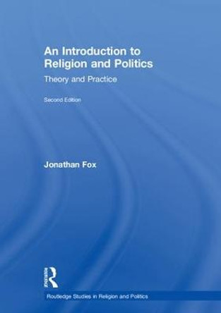 An Introduction to Religion and Politics: Theory and Practice by Jonathan Fox