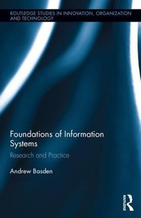 The Foundations of Information Systems: Research and Practice by Andrew Basden