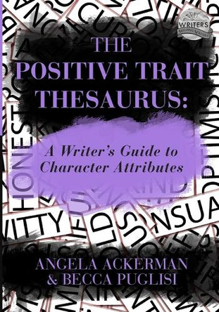 The Positive Trait Thesaurus by Angela Ackerman 9780989772518